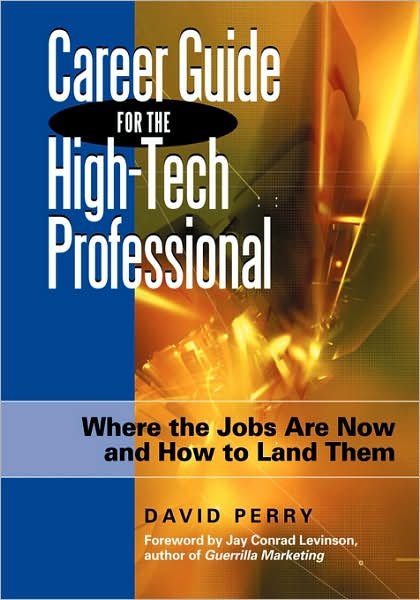 Cover for David Perry · Career Guide for the High-Tech Professional: Where the Jobs are Now and How to Land Them (Paperback Bog) (2005)
