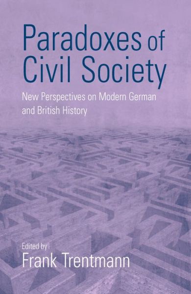 Cover for F Trentmann · Paradoxes of Civil Society: New Perspectives on Modern German and British History (Paperback Book) [New edition] (2003)