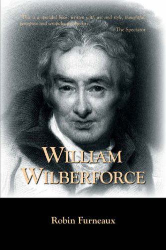 William Wilberforce - Robin Furneaux - Books - Regent College Publishing,US - 9781573833431 - March 21, 2006