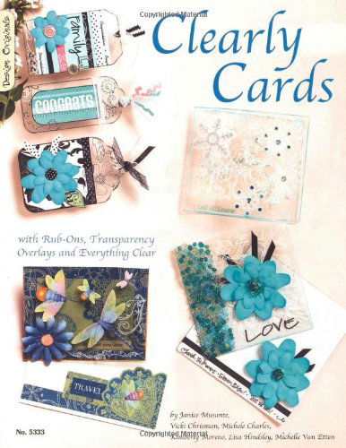 Clearly Cards: with Rub-ons, Transparency Overlays and Everything Clear - Suzanne Mcneill - Books - Design Originals - 9781574216431 - 2008