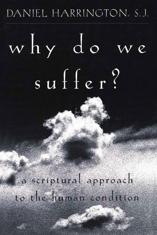 Cover for Harrington, SJ, Daniel · Why Do We Suffer?: A Scriptural Approach to the Human Condition (Taschenbuch) (2000)