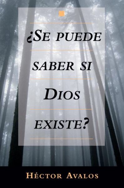 Cover for Hector Avalos · Se Puede Saber Si Dios Existe? (Taschenbuch) [Spanish edition] (2003)