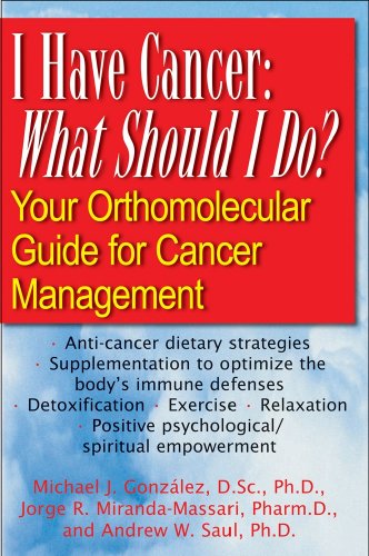 I Have Cancer, What Should I Do: Your Orthomolecular Guide for Cancer Management - Jorge R. Miranda-Massari - Books - Basic Health Publications - 9781591202431 - December 1, 2009