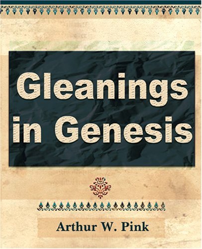 Cover for Arthur W. Pink · Gleanings in Genesis (Volume I) (Paperback Book) (2006)