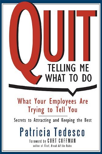Quit Telling Me What to Do - Patricia Tedesco - Books - Advantage Media Group - 9781599321431 - May 6, 2009