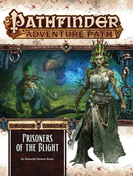 Cover for Amanda Hamon Kunz · Pathfinder Adventure Path: The Ironfang Invasion-Part 5 of 6: Prisoners of the Blight (Pocketbok) (2017)