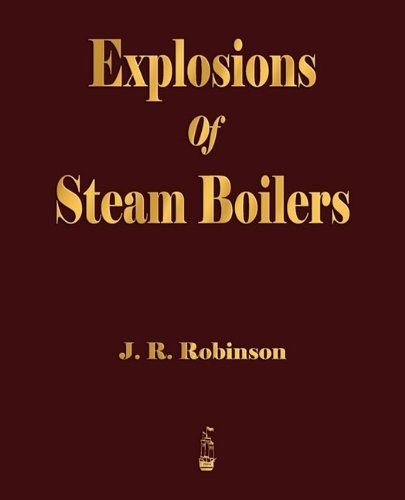 Cover for J. R. Robinson · Explosions of Steam Boilers (Paperback Book) (2009)