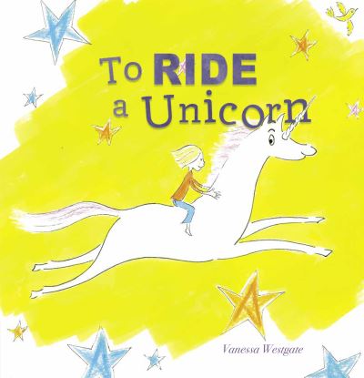 Cover for Vanessa Westgate · To Ride a Unicorn (Hardcover Book) (2021)