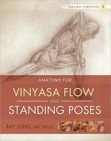 Cover for Long, Ray, MD FRCSC · Yoga Mat Companion 1:  Vinyasa Flow &amp; Standing Poses (Spiral Book) (2011)