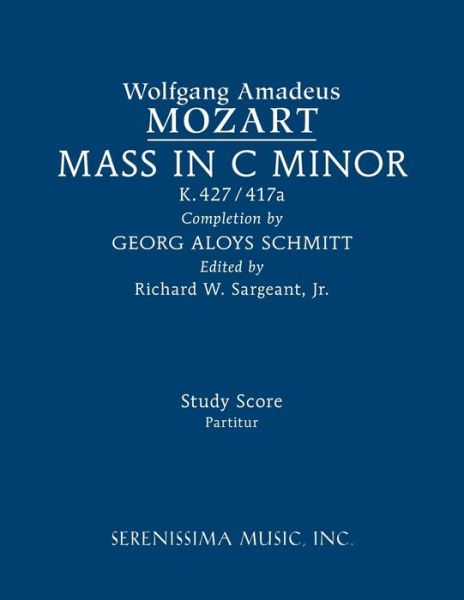 Mass in C Minor, K. 427/417a - Wolfgang Amadeus Mozart - Bøger - Serenissima Music, Incorporated - 9781608742431 - 10. august 2022