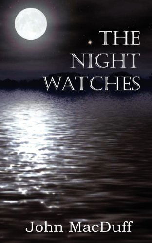 Cover for John Macduff · The Night Watches (Taschenbuch) (2013)