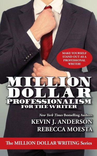 Cover for Kevin J. Anderson · Million Dollar Professionalism for the Writer (The Million Dollar Writing Series) (Taschenbuch) (2014)