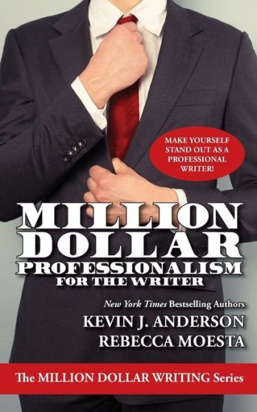 Million Dollar Professionalism for the Writer (The Million Dollar Writing Series) - Kevin J. Anderson - Bøger - WordFire Press - 9781614752431 - 3. oktober 2014