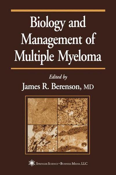 Cover for James R Berenson · Biology and Management of Multiple Myeloma - Current Clinical Oncology (Paperback Book) [Softcover reprint of hardcover 1st ed. 2004 edition] (2010)