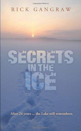 Secrets in the Ice - Rick Gangraw - Książki - White Feather Press, LLC - 9781618080431 - 12 października 2012