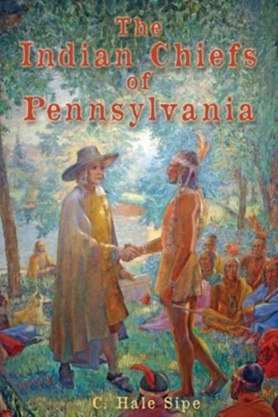 Cover for C Hale Sipe · The Indian Chiefs of Pennsylvania (Paperback Book) (2022)