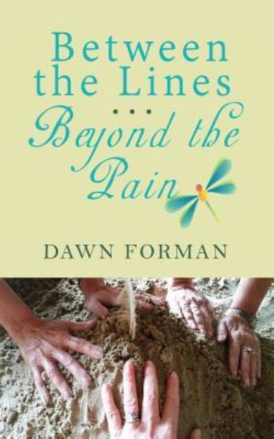 Cover for Dawn Forman · Between the Lines...Beyond the Pain (Paperback Bog) (2017)
