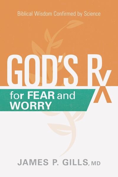 Cover for James P. Gills · God's Rx for Fear and Worry (Paperback Book) (2019)