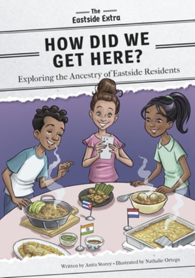 How Did We Get Here?: Exploring the Ancestry of Eastside Residents - The Eastside Extra - Anita Storey - Livres - Jolly Fish Press - 9781631636431 - 1 septembre 2022