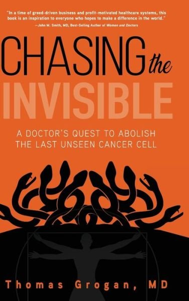 Cover for Thomas Grogan MD · Chasing the Invisible (Hardcover Book) (2019)