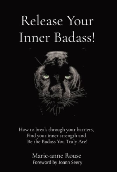 Release Your Inner Badass! - Marie-Anne Rouse - Books - Aviva Publishing - 9781636181431 - October 26, 2021