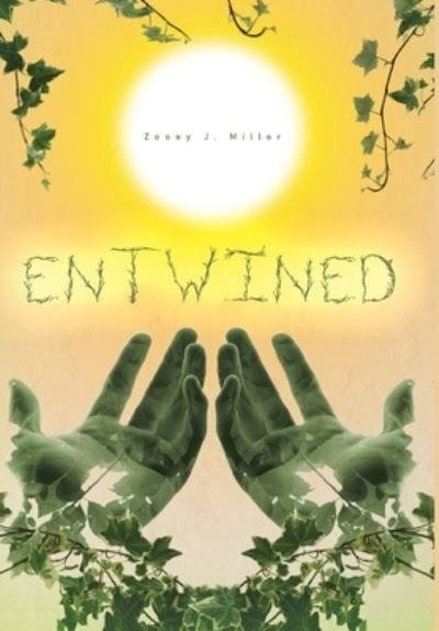 Cover for Zooey J Miller · Entwined (Hardcover Book) (2021)