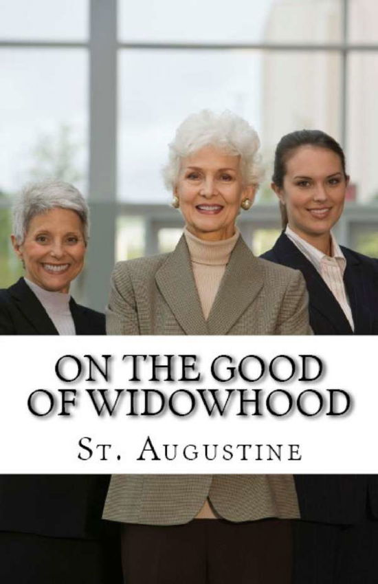 Cover for St Augustine · On the Good of Widowhood - Lighthouse Church Fathers (Paperback Bog) (2018)