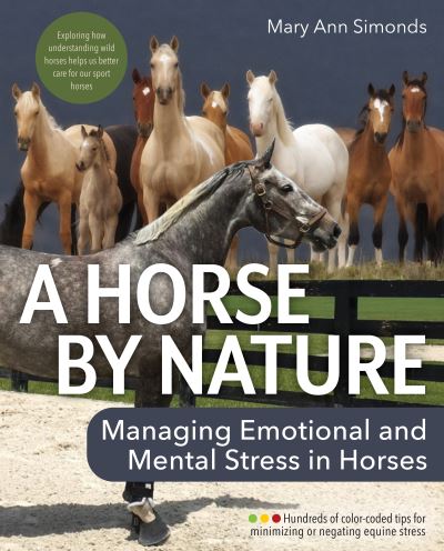 Cover for Mary Ann Simonds · A Horse by Nature: Emotional and Mental Stress Management for Horses (Paperback Book) (2024)