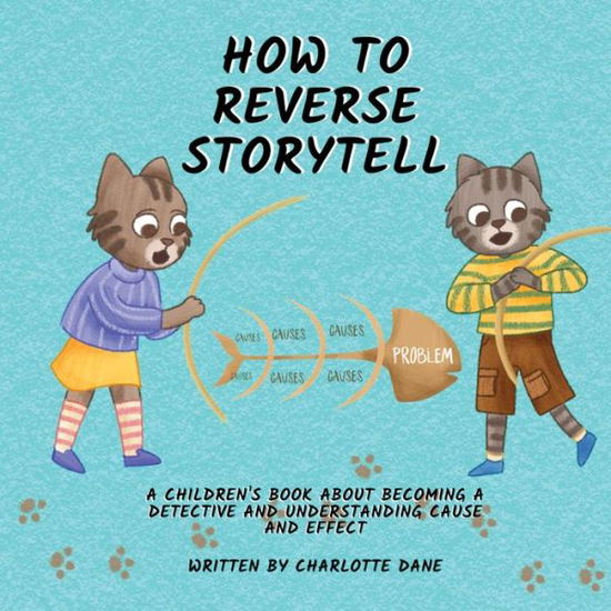How to Reverse Storytell - Charlotte Dane - Books - PKCS Media - 9781647435431 - February 15, 2024