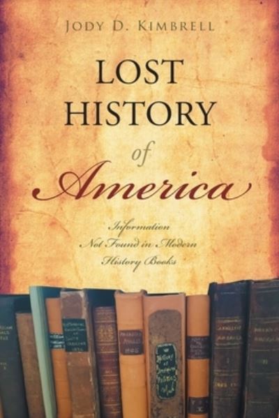 Cover for Jody D Kimbrell · Lost History Of America (Paperback Book) (2020)