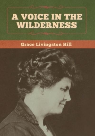Cover for Grace Livingston Hill · A Voice in the Wilderness (Hardcover bog) (2020)