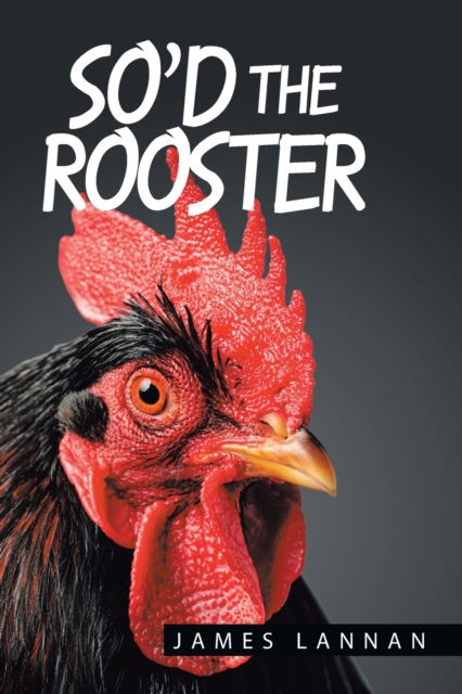 Cover for James Lannan · So'd the Rooster (Paperback Book) (2020)