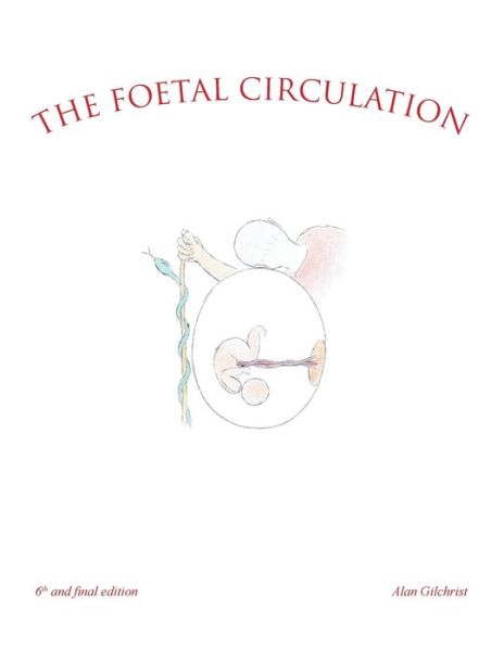 Cover for Alan Gilchrist · The Foetal Circulation (Paperback Book) (2020)