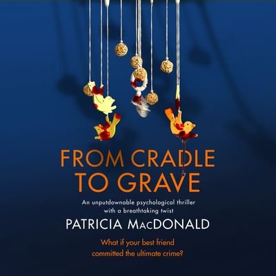 Cover for Patricia MacDonald · From Cradle to Grave (CD) (2023)