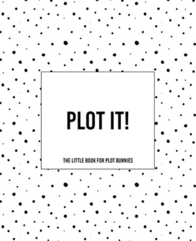 Cover for Teecee Design Studio · Plot It! - A Little Book For Plot Bunnies (Pocketbok) (2019)