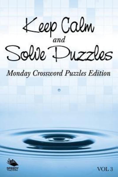 Cover for Speedy Publishing Llc · Keep Calm and Solve Puzzles Vol 3 (Paperback Book) (2015)