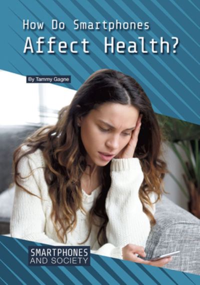 Cover for Tammy Gagne · How Do Smartphones Affect Health? (Hardcover Book) (2020)