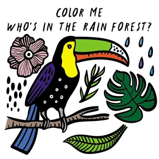 Cover for Surya Sajnani · Color Me: Who's in the Rain Forest?: Watch Me Change Color in Water - Wee Gallery Bath Books (Board book) (2018)