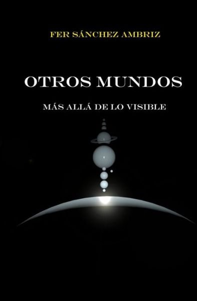 Cover for Fer Sanchez Ambriz · Otros Mundos (Paperback Bog) (2019)