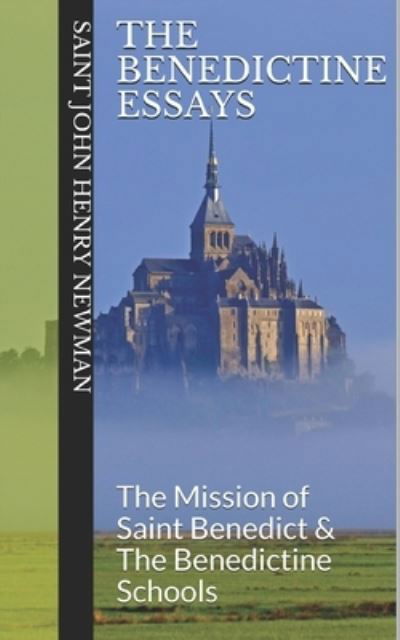 The Benedictine Essays - John Henry Newman - Bøker - Independently Published - 9781695265431 - 24. september 2019