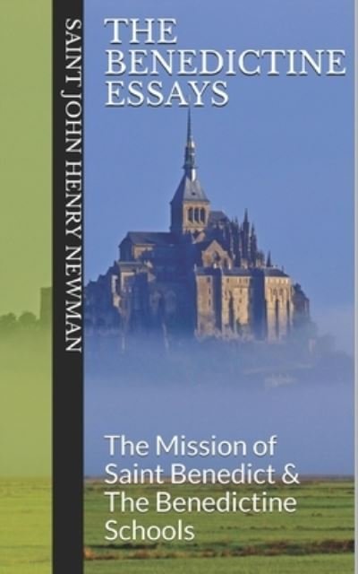 The Benedictine Essays - John Henry Newman - Bücher - Independently Published - 9781695265431 - 24. September 2019
