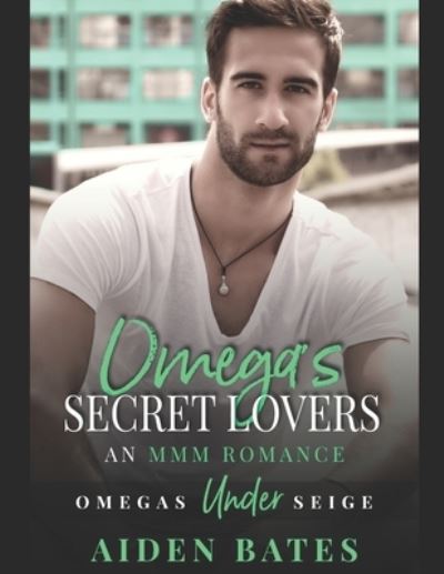 Cover for Aiden Bates · Omega's Secret Lovers (Paperback Book) (2019)