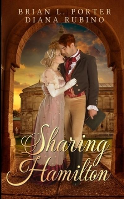 Sharing Hamilton - Brian L Porter - Books - Blurb - 9781715703431 - December 22, 2021