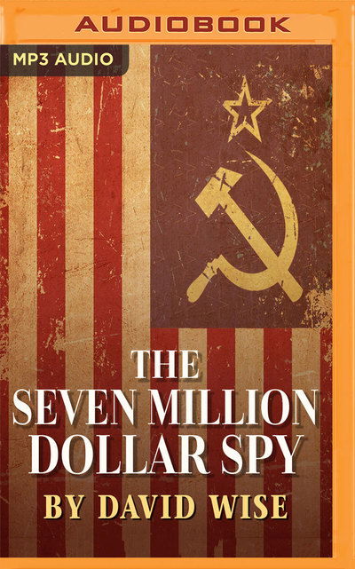 Cover for David Wise · Seven Million Dollar Spy the (Audiobook (CD)) (2019)