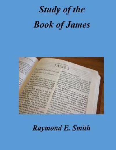 Cover for Raymond E Smith · Study of the Book of James (Taschenbuch) (2018)