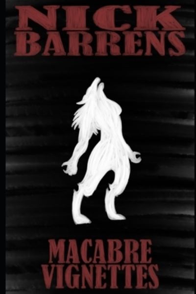 Cover for Nick Barrens · Macabre Vignettes (Paperback Book) (2018)