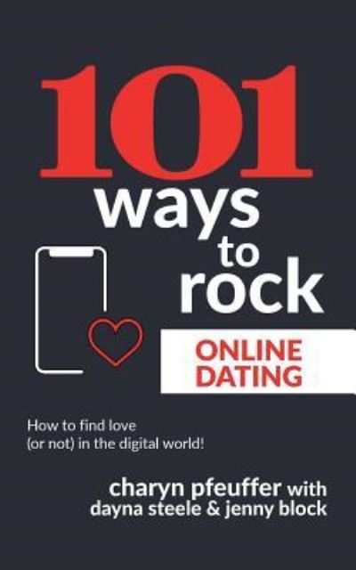 Cover for Dayna Steele · 101 Ways to Rock Online Dating (Paperback Book) (2019)