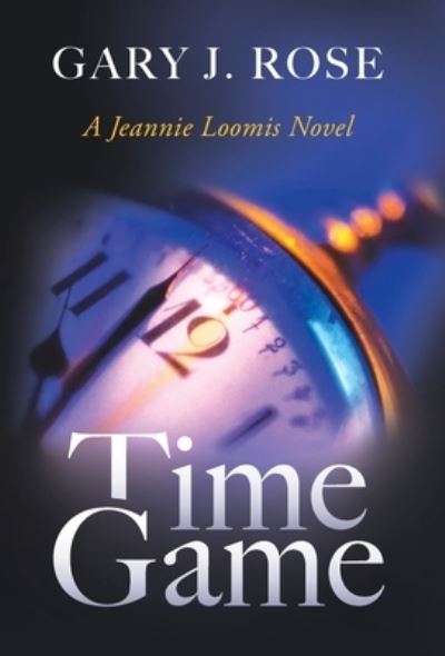 Cover for Gary J Rose · Time Game (Hardcover Book) (2020)