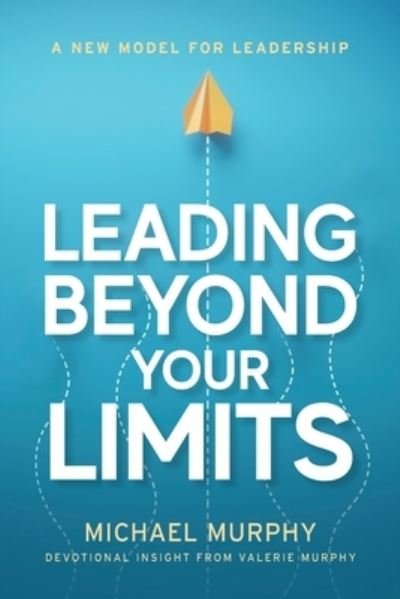 Cover for Michael Murphy · Leading Beyond Your Limits (Paperback Book) (2020)