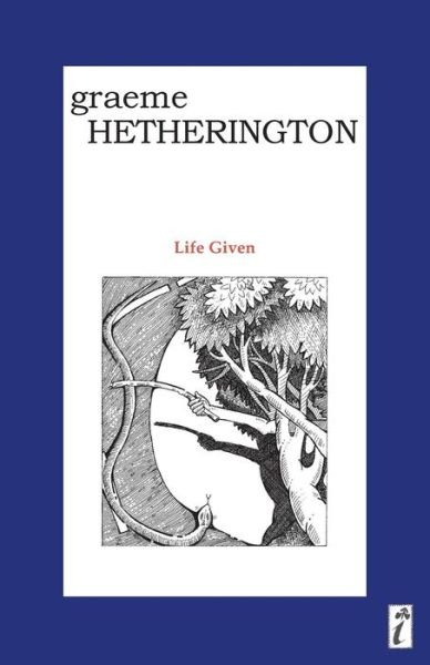 Cover for Graeme Hetherington · Life Given (Paperback Book) (2017)